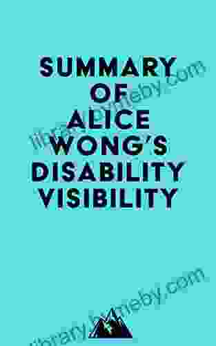 Summary Of Alice Wong S Disability Visibility