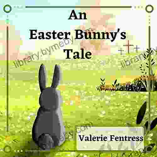 An Easter Bunny s Tale Valerie Fentress