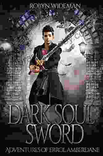 Dark Soul Sword: An Epic Fantasy Adventure (Adventures Of Errol Amberdane 1)