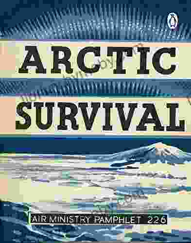 Arctic Survival (Air Ministry Survival Guide 1)