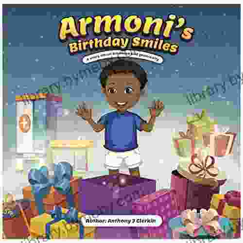 Armoni S Birthday Smiles: A About Kindness And Generosity