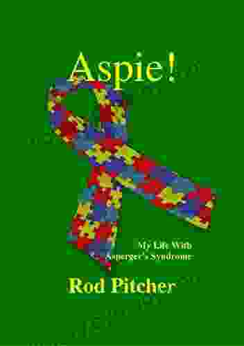 Aspie : My Life With Asperger s Syndrome