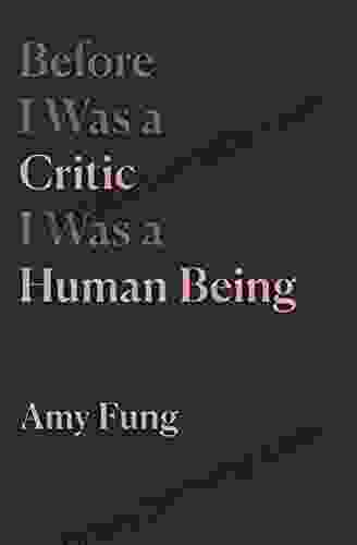 Before I Was A Critic I Was A Human Being