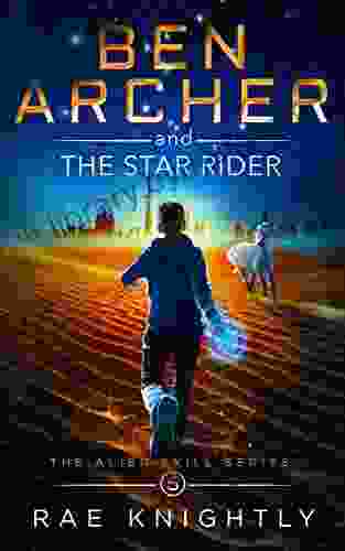 Ben Archer And The Star Rider (The Alien Skill 5): Sci Fi Adventure For Teens