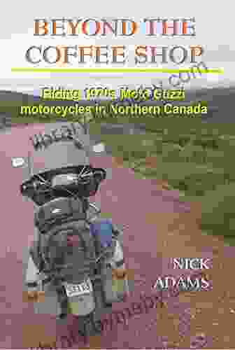 Beyond the Coffee Shop: Riding 1970 s Moto Guzzi motorcycles in Northern Canada