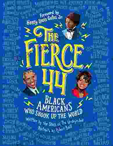 The Fierce 44: Black Americans Who Shook Up The World