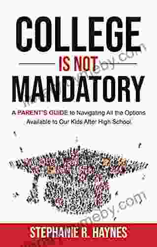 College Is Not Mandatory: A Parent S Guide To Navigating The Options Available To Our Kids After High School