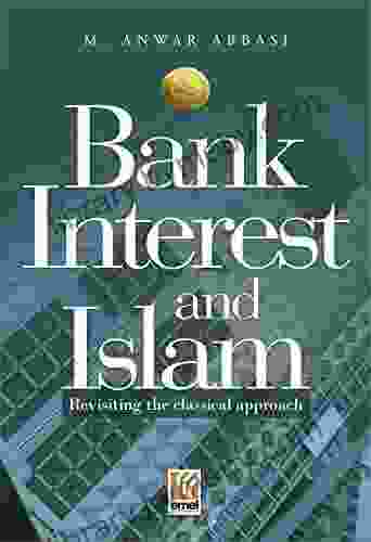 Bank Interest And Islam: Revisiting The Classical Approach