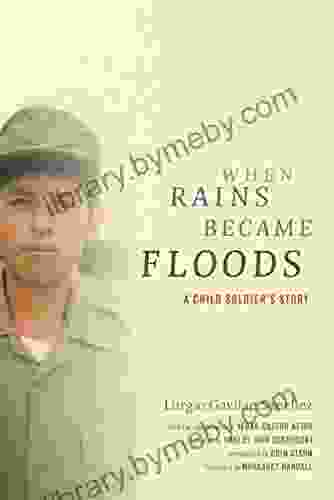 When Rains Became Floods: A Child Soldier S Story (Latin America In Translation)