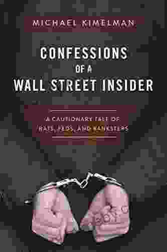 Confessions of a Wall Street Insider: A Cautionary Tale of Rats Feds and Banksters