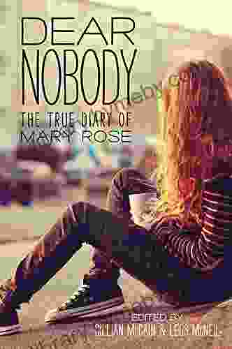 Dear Nobody: The True Diary Of Mary Rose