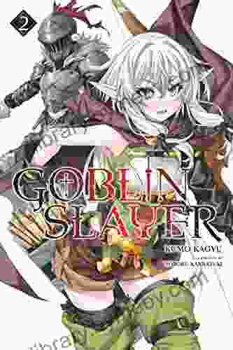 Goblin Slayer Vol 2 (light Novel) (Goblin Slayer (Light Novel))