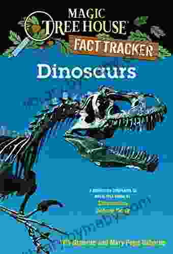 Dinosaurs: A Nonfiction Companion To Magic Tree House #1: Dinosaurs Before Dark (Magic Tree House: Fact Trekker)