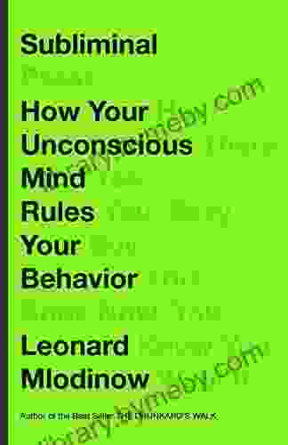 Subliminal: How Your Unconscious Mind Rules Your Behavior