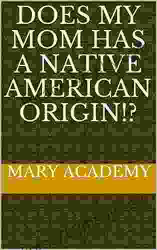 Does My Mom Has A Native American Origin ?