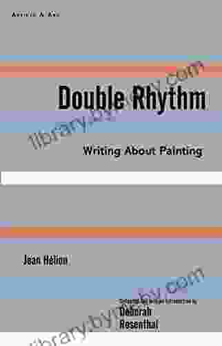 Double Rhythm: Writings About Painting (Artists Art)