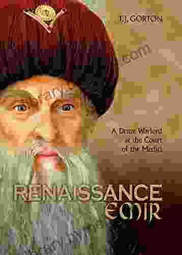 Renaissance Emir: A Druze Warlord at the Court of the Medici