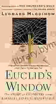 Euclid S Window: The Story Of Geometry From Parallel Lines To Hyperspace