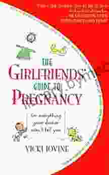 The Girlfriends Guide to Pregnancy: Second Edition