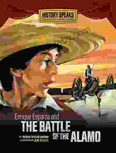 Enrique Esparza and the Battle of the Alamo (History Speaks: Picture Plus Reader s Theater)