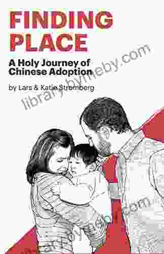 Finding Place: A Holy Journey Of Chinese Adoption