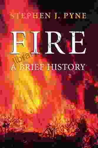 Fire: A Brief History (Weyerhaeuser Environmental Books)