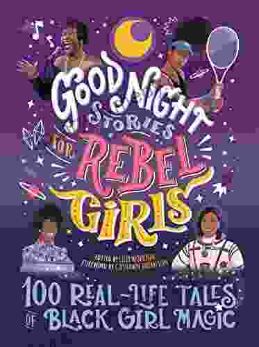 Good Night Stories For Rebel Girls: 100 Real Life Tales Of Black Girl Magic