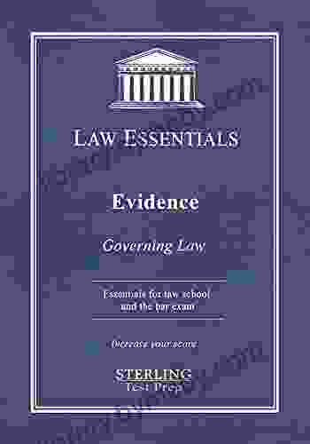 Evidence Law Essentials: Governing Law For Law School And Bar Exam Prep