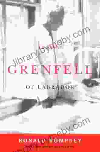 Grenfell Of Labrador: A Biography