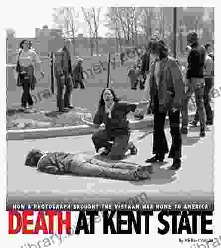 Death at Kent State: How a Photograph Brought the Vietnam War Home to America (Captured History)