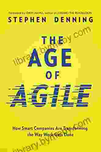 The Age Of Agile: How Smart Companies Are Transforming The Way Work Gets Done