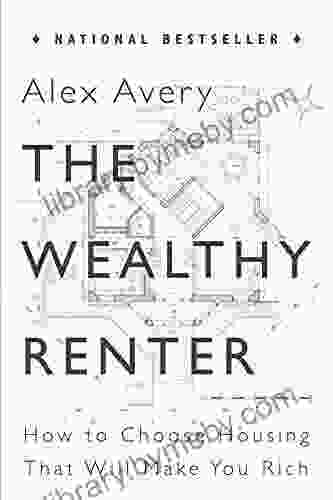 The Wealthy Renter: How to Choose Housing That Will Make You Rich