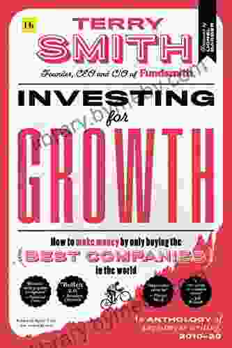 Investing For Growth: How To Make Money By Only Buying The Best Companies In The World An Anthology Of Investment Writing 2024 20