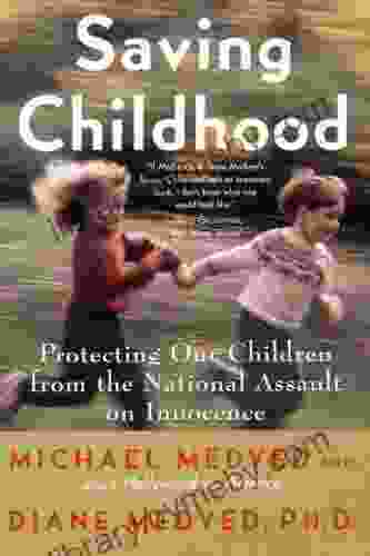 Saving Childhood: How To Protect Your Children From The Na