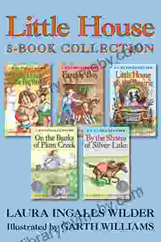 Little House 5 Collection: Little House In The Big Woods Farmer Boy Little House On The Prairie On The Banks Of Plum Creek By The Shores Of Silver Lake