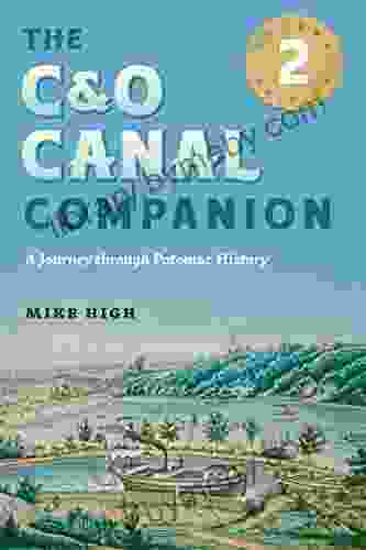 The C O Canal Companion: A Journey Through Potomac History