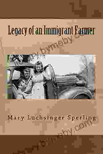 Legacy Of An Immigrant Farmer