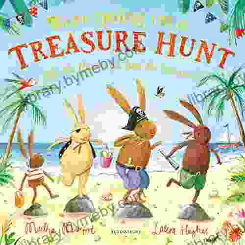 We Re Going On A Treasure Hunt: A Lift The Flap Adventure (The Bunny Adventures)