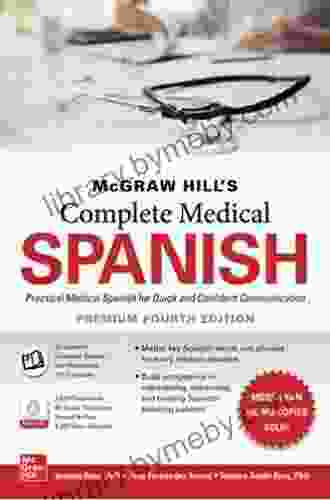 McGraw Hill S Complete Medical Spanish Premium Fourth Edition