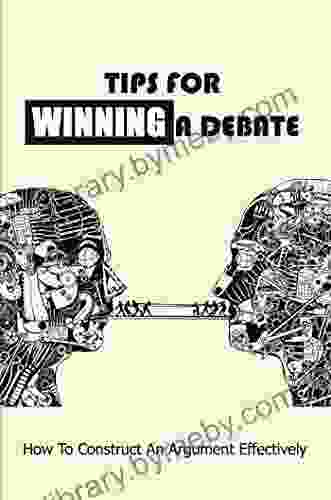 Tips For Winning A Debate: How To Construct An Argument Effectively