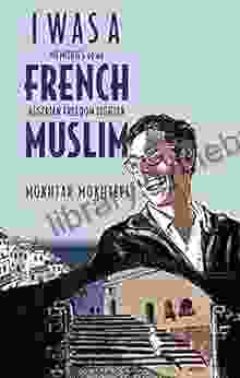 I Was A French Muslim: Memories Of An Algerian Freedom Fighter