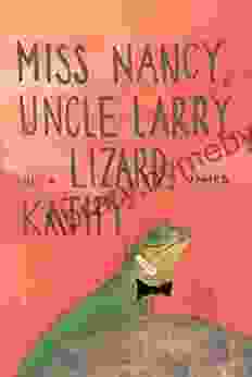 Miss Nancy Uncle Larry And A Lizard Named Kathy