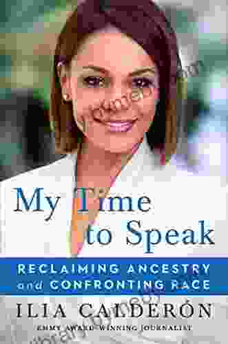 My Time to Speak: Reclaiming Ancestry and Confronting Race