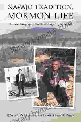 Navajo Tradition Mormon Life: The Autobiography And Teachings Of Jim Dandy