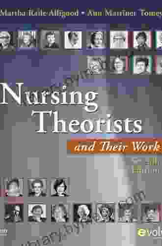 Nursing Theorists and Their Work E