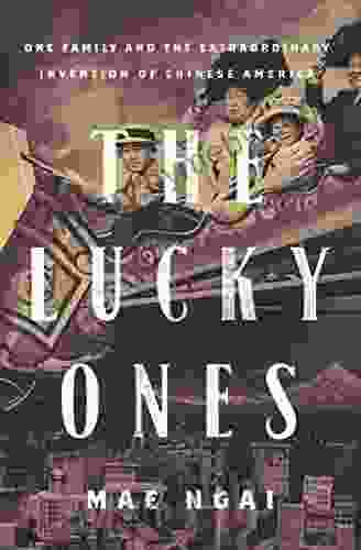 The Lucky Ones: One Family and the Extraordinary Invention of Chinese America