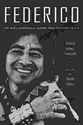 Federico: One Man s Remarkable Journey from Tututepec to L A