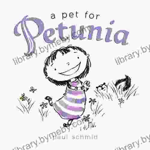 A Pet For Petunia Paul Schmid