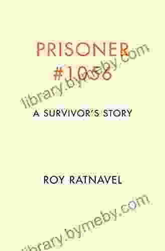 Prisoner #1056: A Survivor s Story