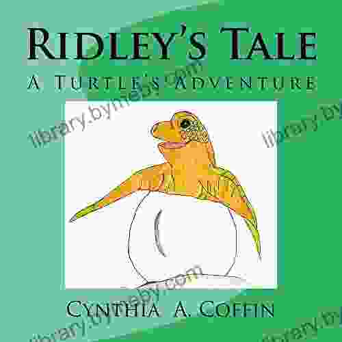 Ridley S Tale: A Turtle S Adventure